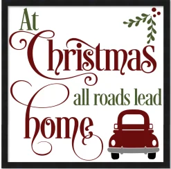 All Roads Lead Home 17.5" x 17.5" Framed Christmas Wall Decor Art Print Sign Poster in a Black Wooden Frame with UV Acrylic and Hangers