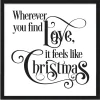 Wherever You Find Love, It Feels Like Christmas 15.5" x 15.5" Framed Christmas Wall Decor Sign Poster in a Natural Wooden Frame with UV Acrylic